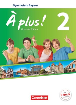 À plus ! - Französisch als 1. und 2. Fremdsprache - Bayern - Ausgabe 2017 - Band 2