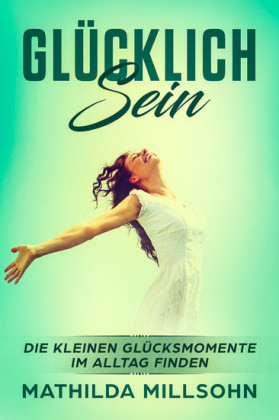 Glücklich sein