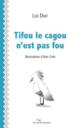 Tifou le cagou n&apos;est pas fou