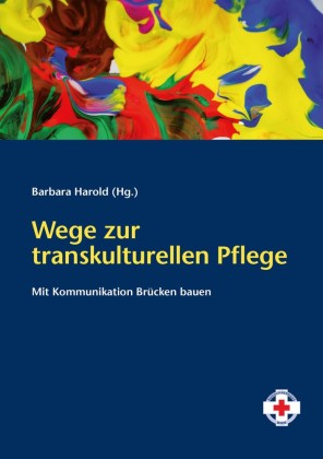 Wege zur transkulturellen Pflege