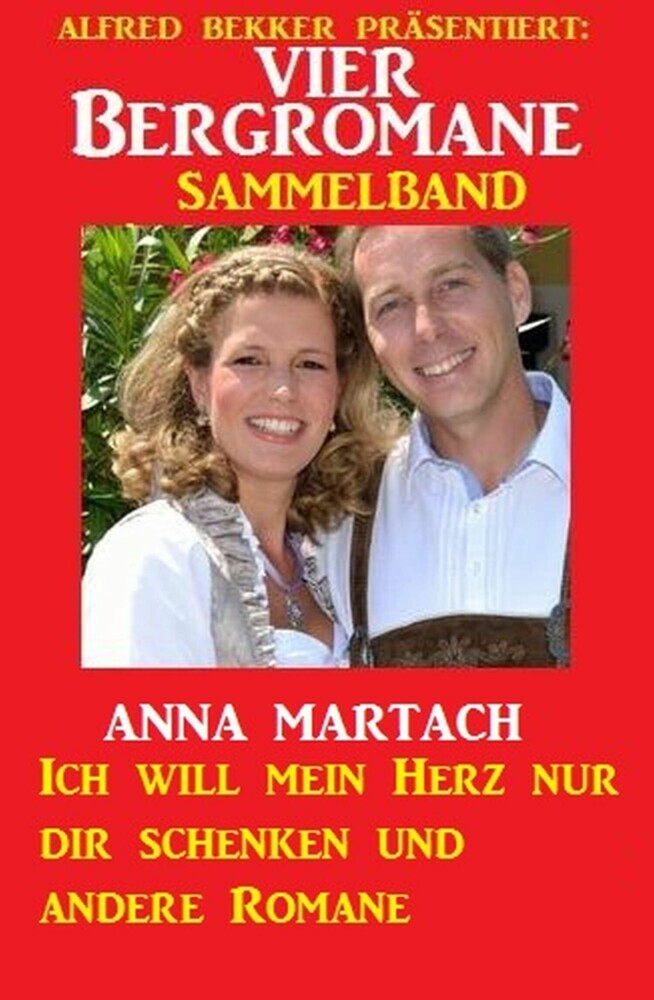 Vier Bergromane Sammelband: Ich will mein Herz nur dir schenken und andere Romane main product photo