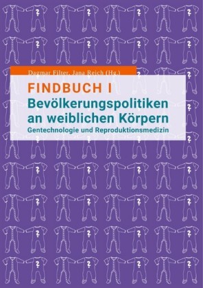 Findbuch I Bevölkerungspolitiken an weiblichen Körpern