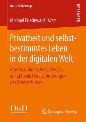 Privatheit und selbstbestimmtes Leben in der digitalen Welt