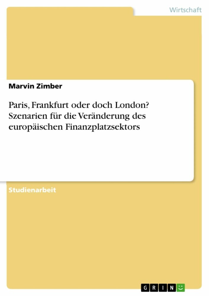 Paris, Frankfurt oder doch London? Szenarien für die Veränderung des europäischen Finanzplatzsektors main product photo