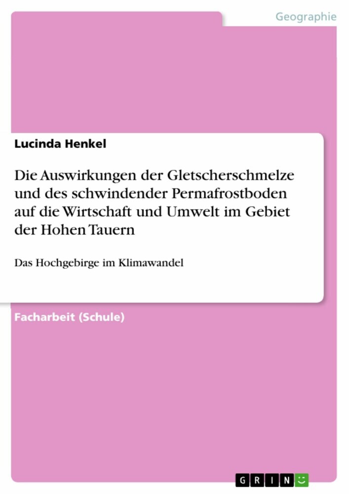 Die Auswirkungen der Gletscherschmelze und des schwindender Permafrostboden auf die Wirtschaft und Umwelt im Gebiet der Hohen Tauern main product photo