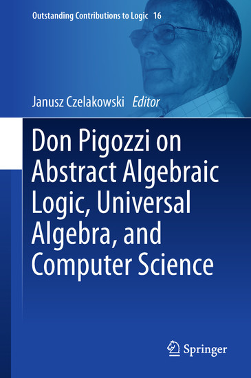Don Pigozzi on Abstract Algebraic Logic, Universal Algebra, and Computer Science main product photo