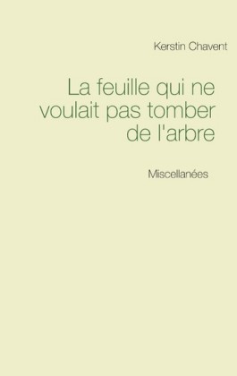 La feuille qui ne voulait pas tomber de l&apos;arbre
