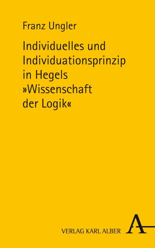 Individuelles und Individuationsprinzip in Hegels Wissenschaft der Logik main product photo