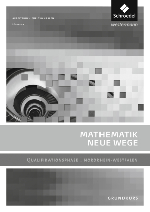 Mathematik Neue Wege SII - Ausgabe 2014 für Nordrhein-Westfalen