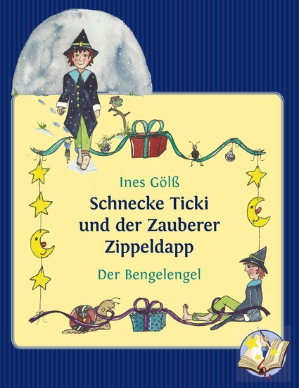 Schnecke Ticki und der Zauberer Zippeldapp - Der Bengelengel main product photo