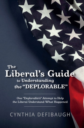 The Liberal's Guide to Understanding The 'Deplorable'
