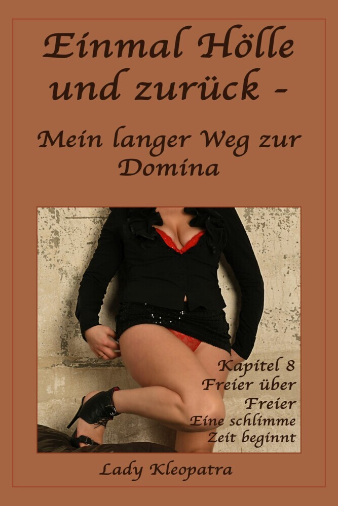 Einmal Hölle und zurück - Mein langer Weg zur Domina - 8 main product photo