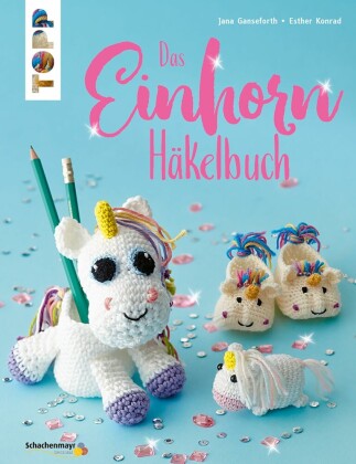 Das Einhorn-Häkelbuch