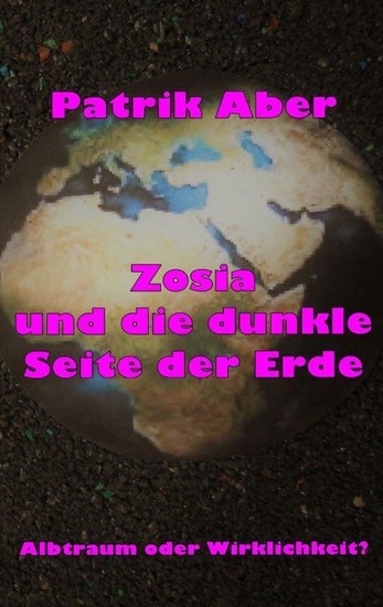 Zosia und die dunkle Seite der Erde main product photo