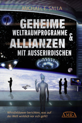 Geheime Weltraumprogramme & Allianzen mit Außerirdischen. Whistleblower berichten, was auf der Welt wirklich vor sich geht!