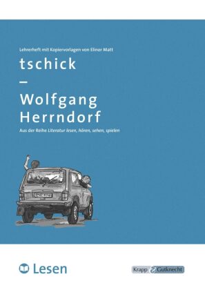tschick - Wolfgang Herrndorf - LESEN - Lehrerheft