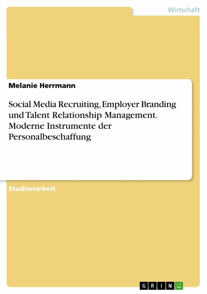 Social Media Recruiting, Employer Branding und Talent Relationship Management. Moderne Instrumente der Personalbeschaffung main product photo