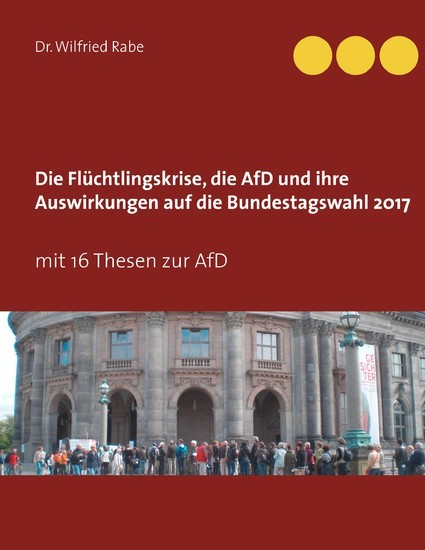 Die Flüchtlingskrise, die AfD und ihre Auswirkungen auf die Bundestagswahl 2017 main product photo
