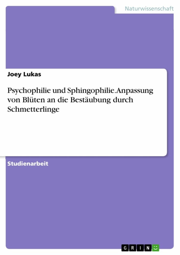 Psychophilie und Sphingophilie. Anpassung von Blüten an die Bestäubung durch Schmetterlinge main product photo