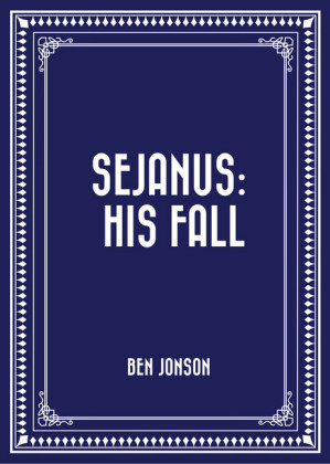 Sejanus: His Fall