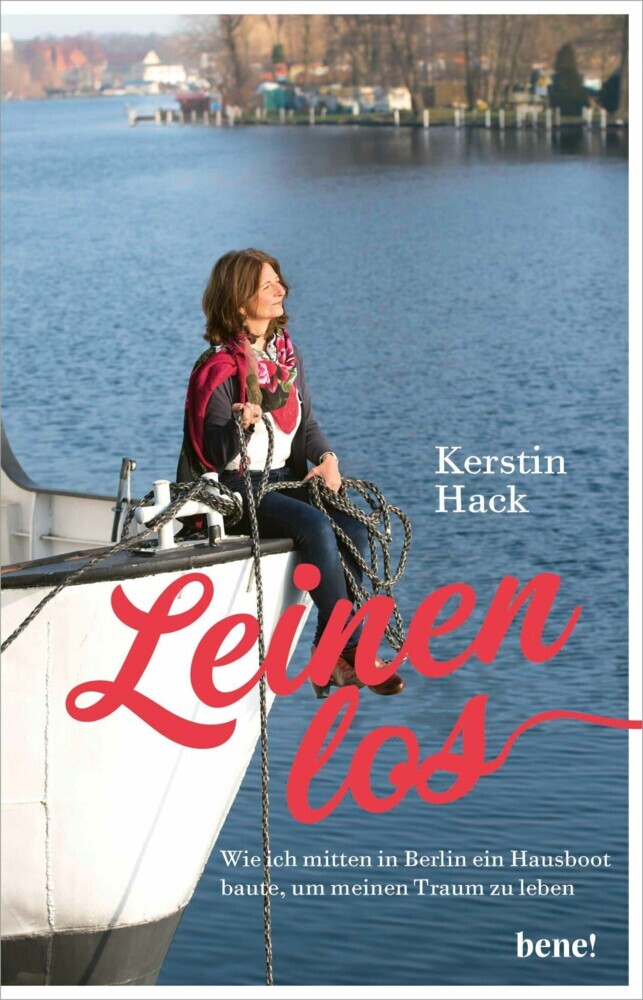 Leinen los - wie ich mitten in Berlin ein Hausboot baute, um meinen Traum zu leben main product photo