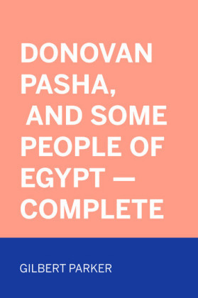 Donovan Pasha, and Some People of Egypt - Complete