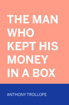 The Man Who Kept His Money in a Box