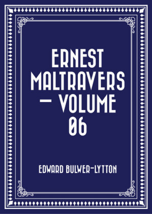 Ernest Maltravers - Volume 06