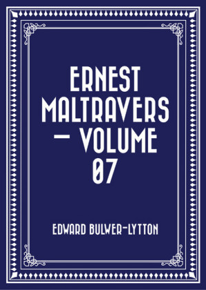 Ernest Maltravers - Volume 07