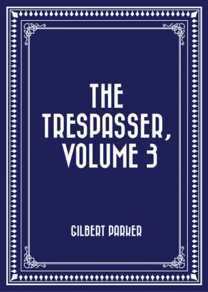 The Trespasser, Volume 3
