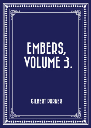 Embers, Volume 3.