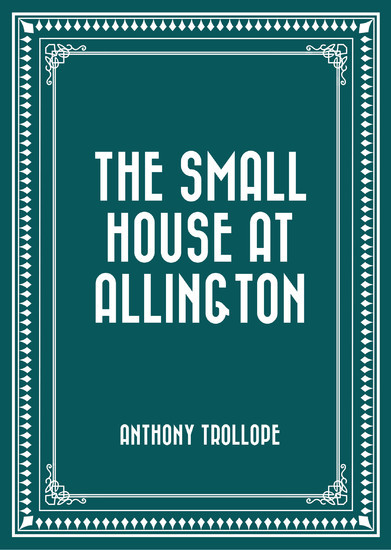 The Small House at Allington main product photo