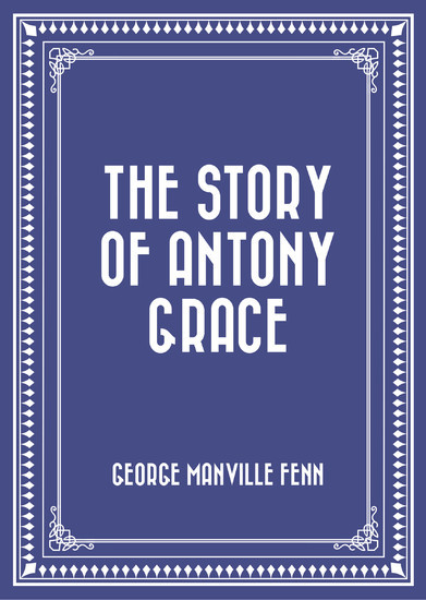 The Story of Antony Grace main product photo