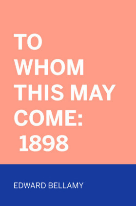 To Whom This May Come: 1898