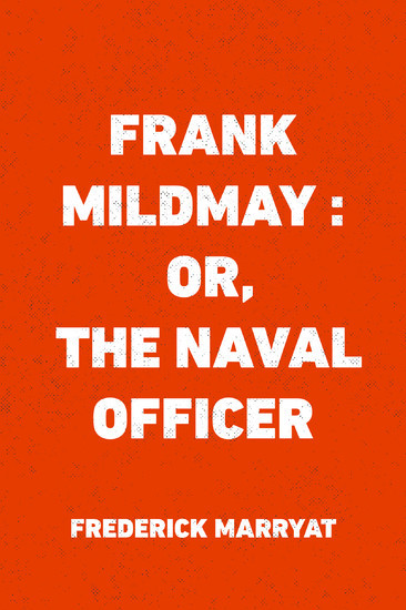 Frank Mildmay : Or, The Naval Officer main product photo