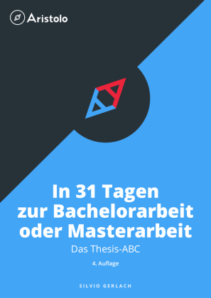 In 31 Tagen zur Bachelorarbeit oder Masterarbeit