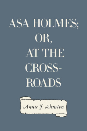 Asa Holmes; or, At the Cross-Roads