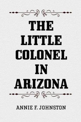 The Little Colonel in Arizona