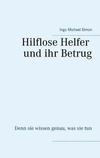 Die hilflosen Helfer und ihr Betrug main product photo