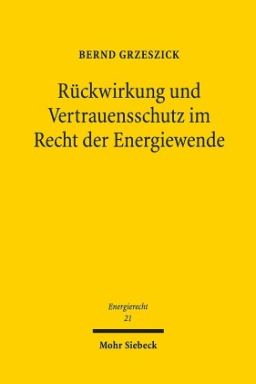 Rückwirkung und Vertrauensschutz im Recht der Energiewende