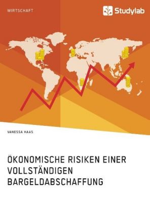 Ökonomische Risiken einer vollständigen Bargeldabschaffung