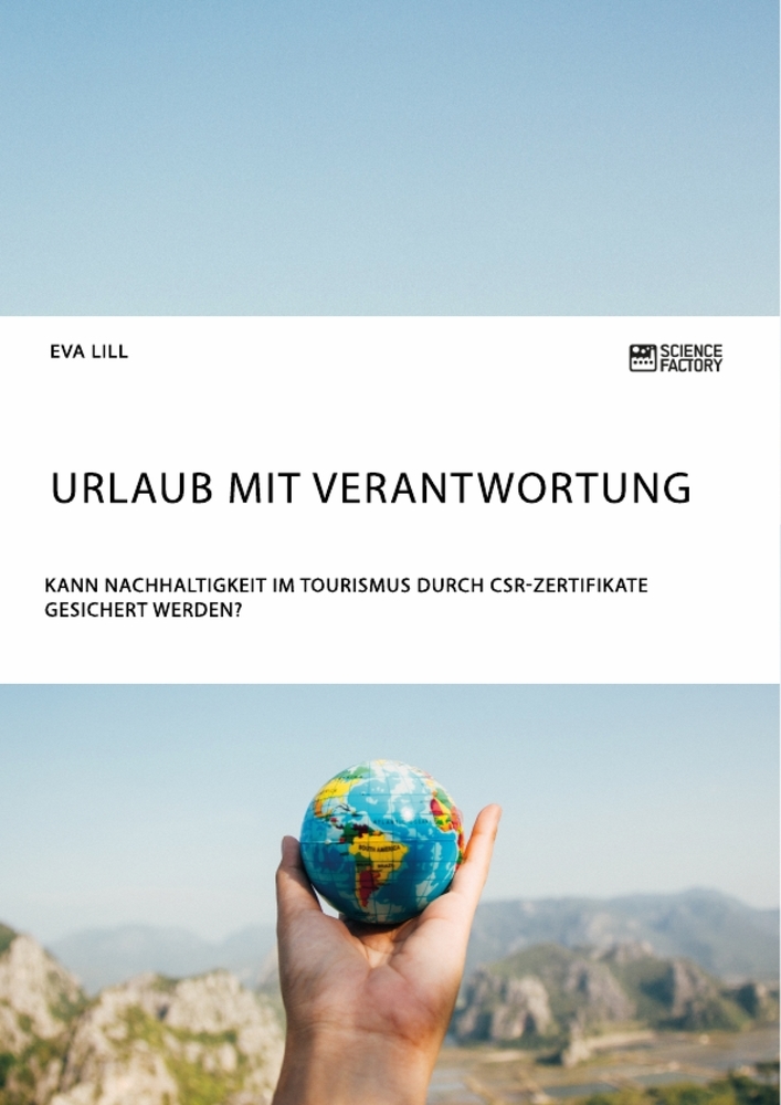 Urlaub mit Verantwortung. Kann Nachhaltigkeit im Tourismus durch CSR-Zertifikate gesichert werden? main product photo