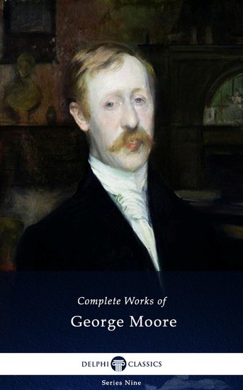 Delphi Complete Works of George Moore (Illustrated) main product photo