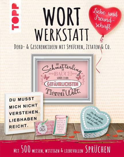 Wortwerkstatt - Liebe & Freundschaft. Deko- & Geschenkideen mit Sprüchen, Zitaten & Co. main product photo