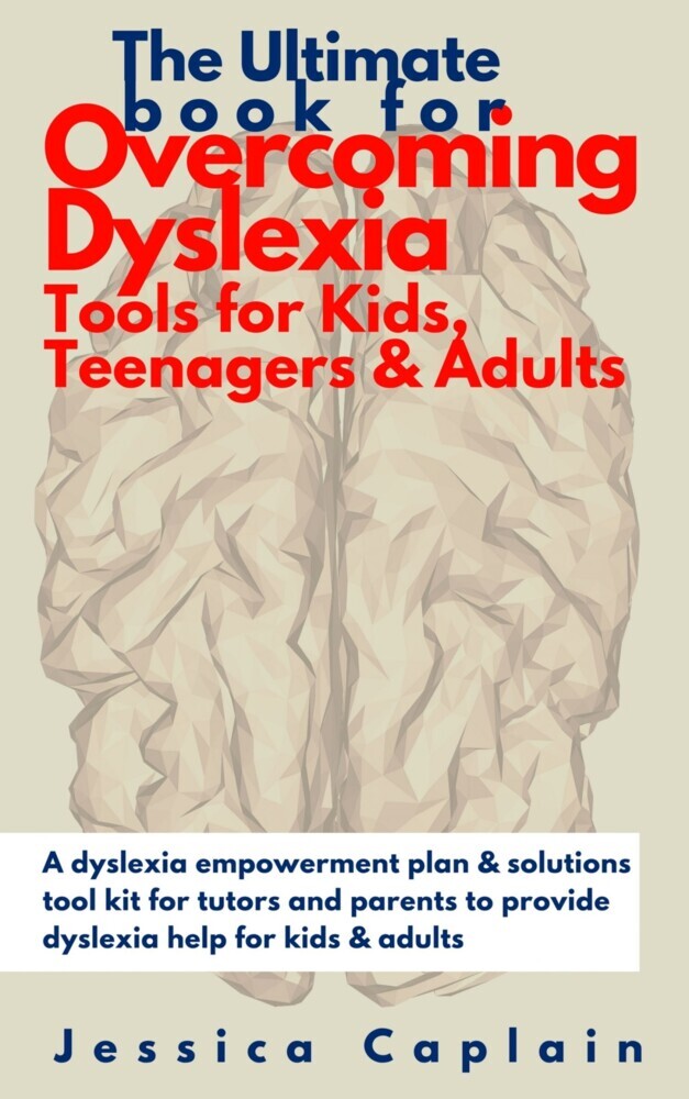 The Ultimate Book for Overcoming Dyslexia - Tools for Kids, Teenagers & Adults main product photo