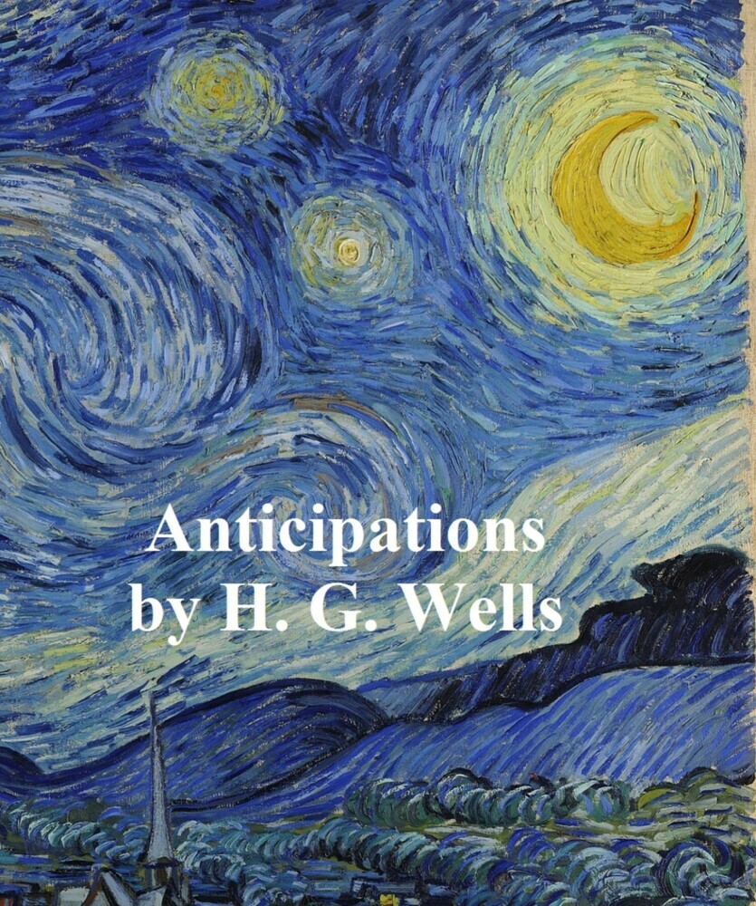 Anticipations of the Reaction of Mechanical and Scientific Progress Upon Human Life main product photo