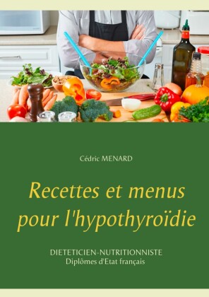 Recettes et menus pour l&apos;hypothyroïdie
