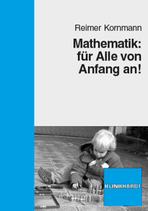 Mathematik: für Alle von Anfang an!