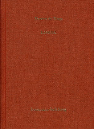 Antoine Louis Claude Destutt de Tracy: Grundzüge einer Ideenlehre / Band III: Logik
