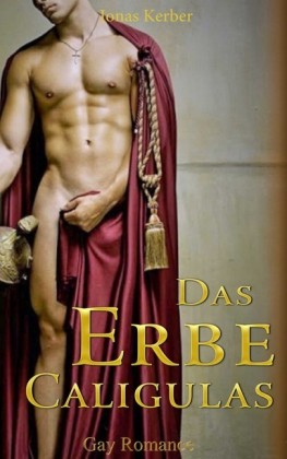 Das Erbe Caligulas (Gay Romance)